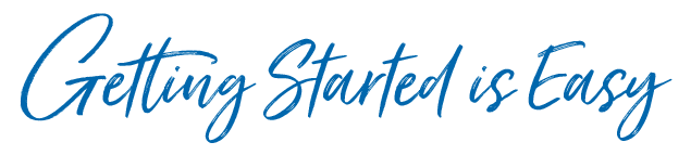 Getting Started is Easy
